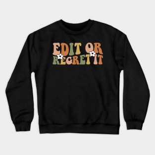 English Teacher Shirt English Teacher Gift Grammar Shirt edit or regret it Crewneck Sweatshirt